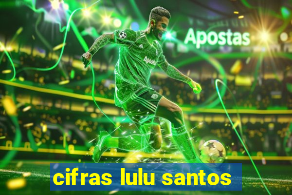 cifras lulu santos